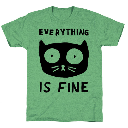 Everything Is Fine Cat Unisex Triblend Tee