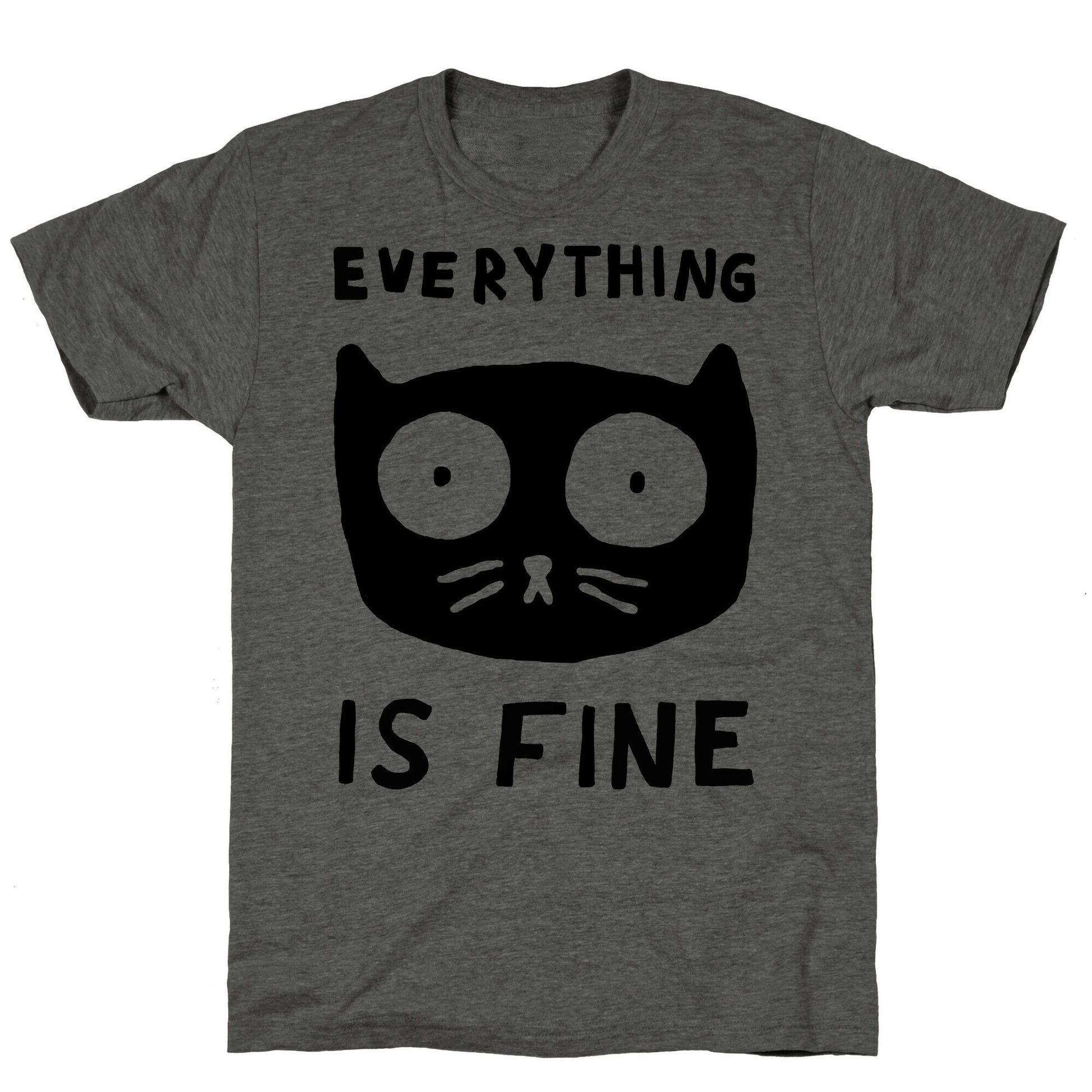 Everything Is Fine Cat Unisex Triblend Tee
