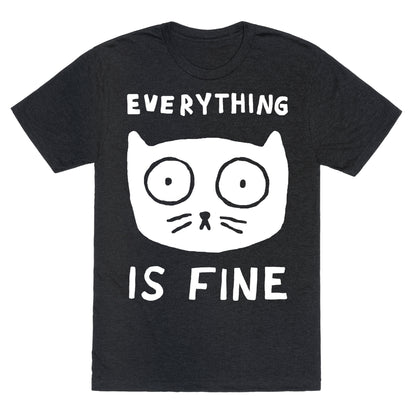 Everything Is Fine Cat Unisex Triblend Tee