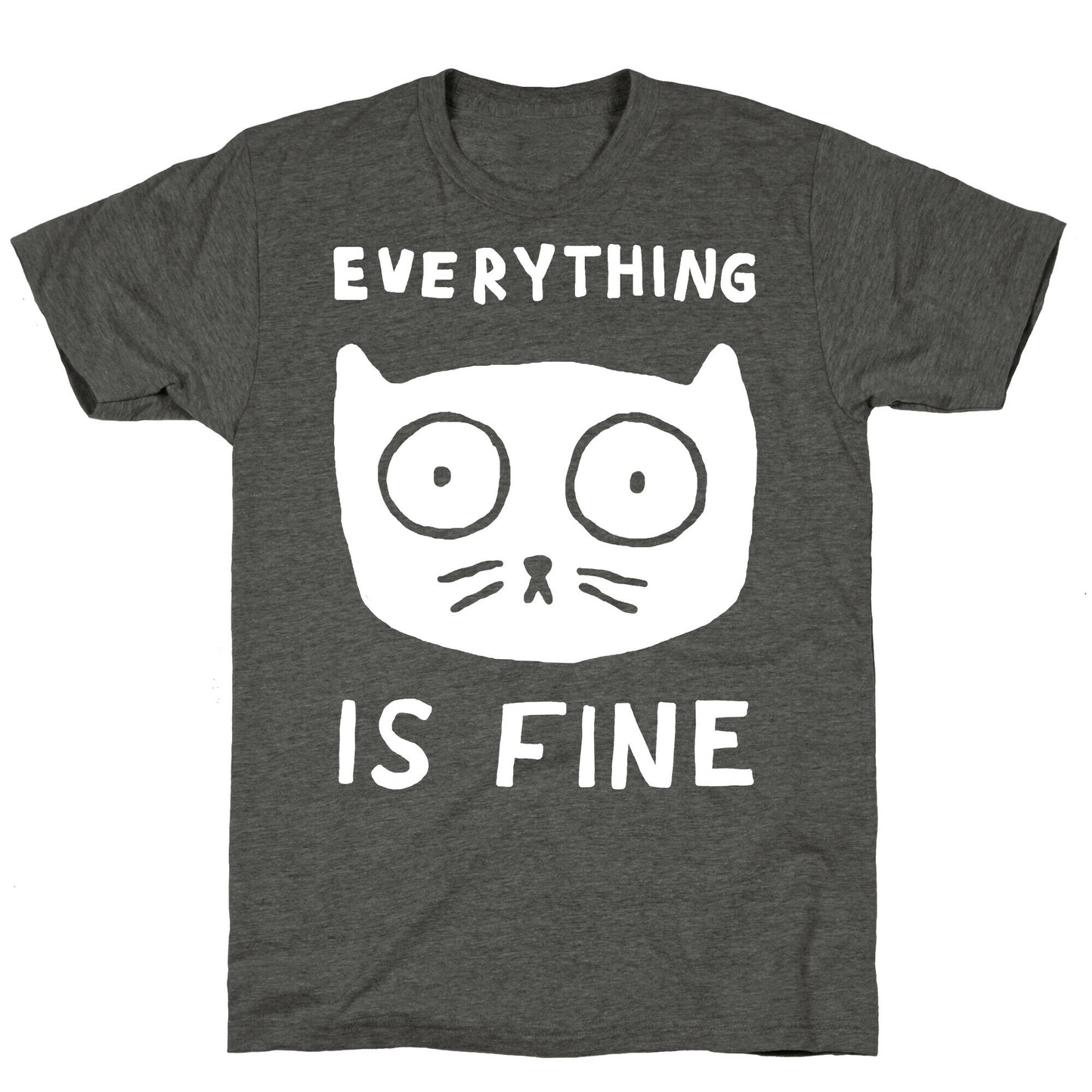 Everything Is Fine Cat Unisex Triblend Tee