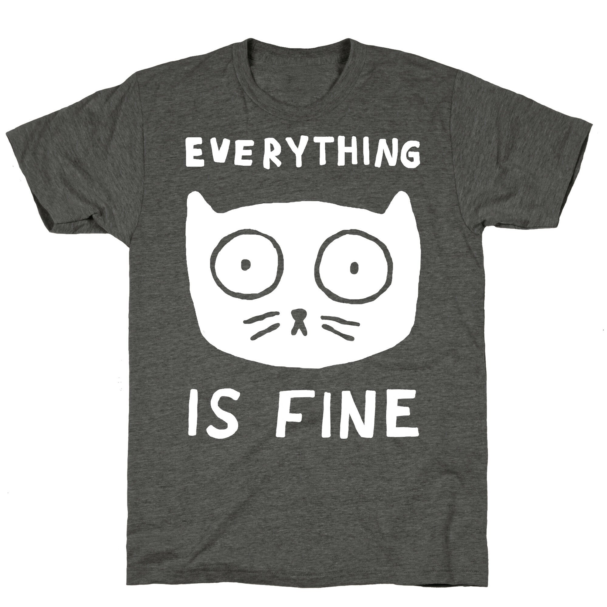 Everything Is Fine Cat Unisex Triblend Tee