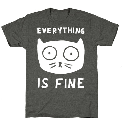 Everything Is Fine Cat Unisex Triblend Tee