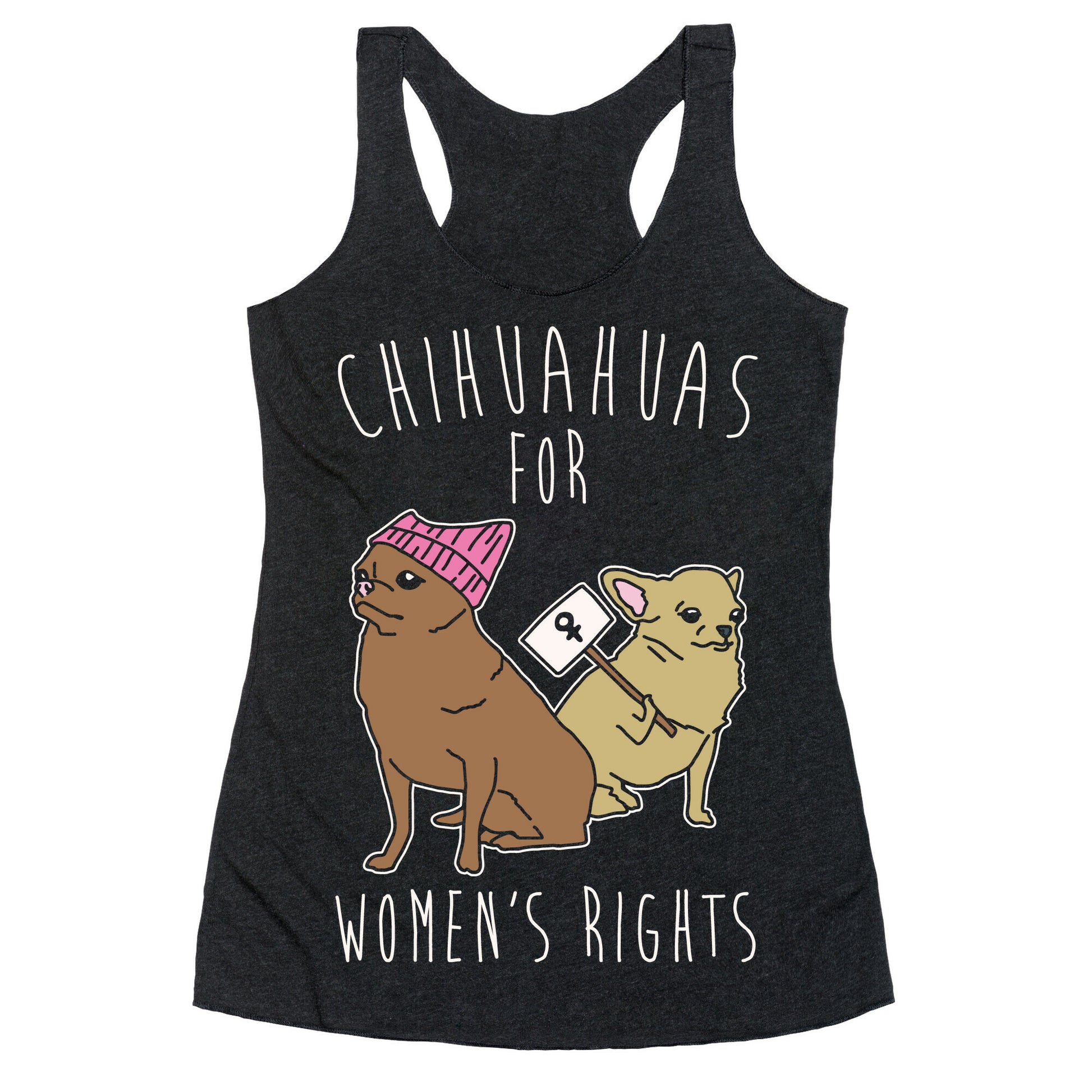 Chihuahuas For Women's Rights White Print Racerback Tank