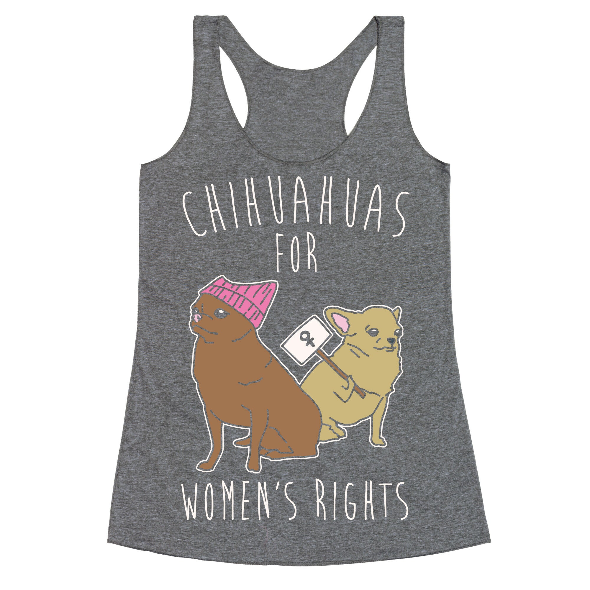Chihuahuas For Women's Rights White Print Racerback Tank