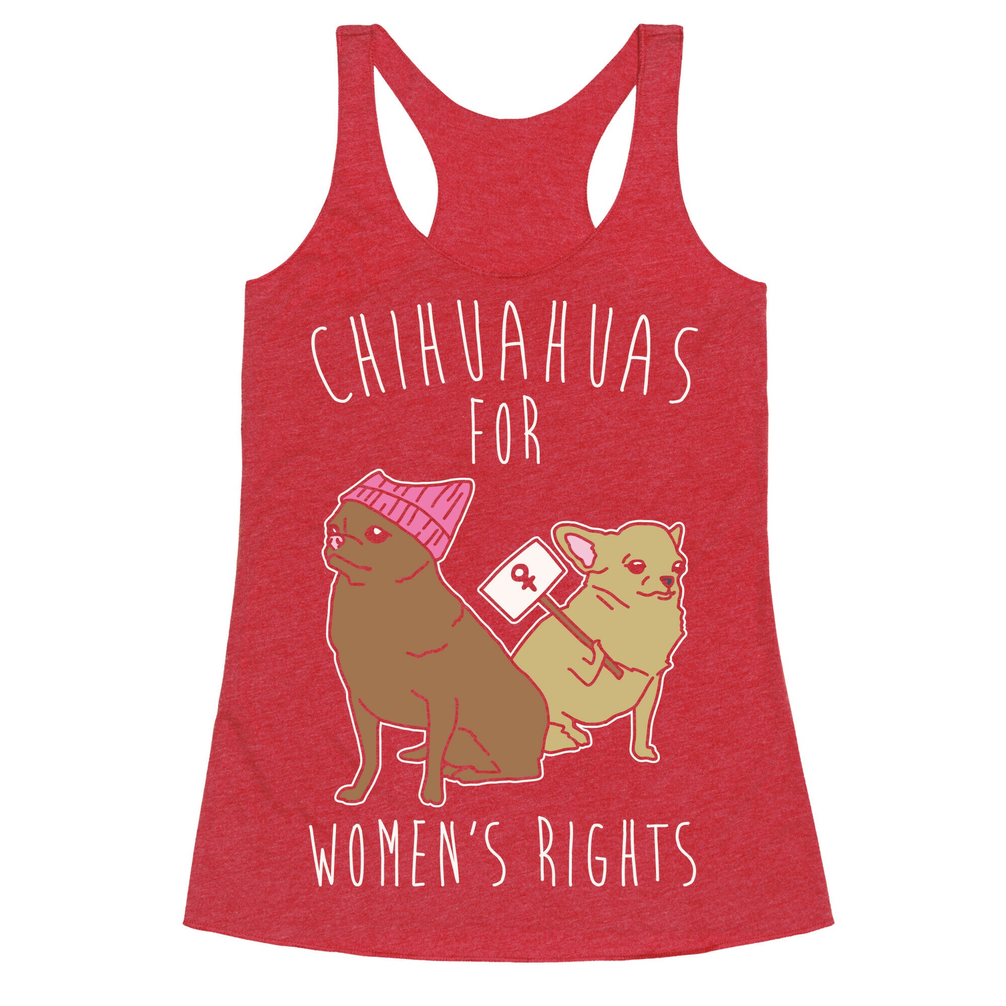 Chihuahuas For Women's Rights White Print Racerback Tank
