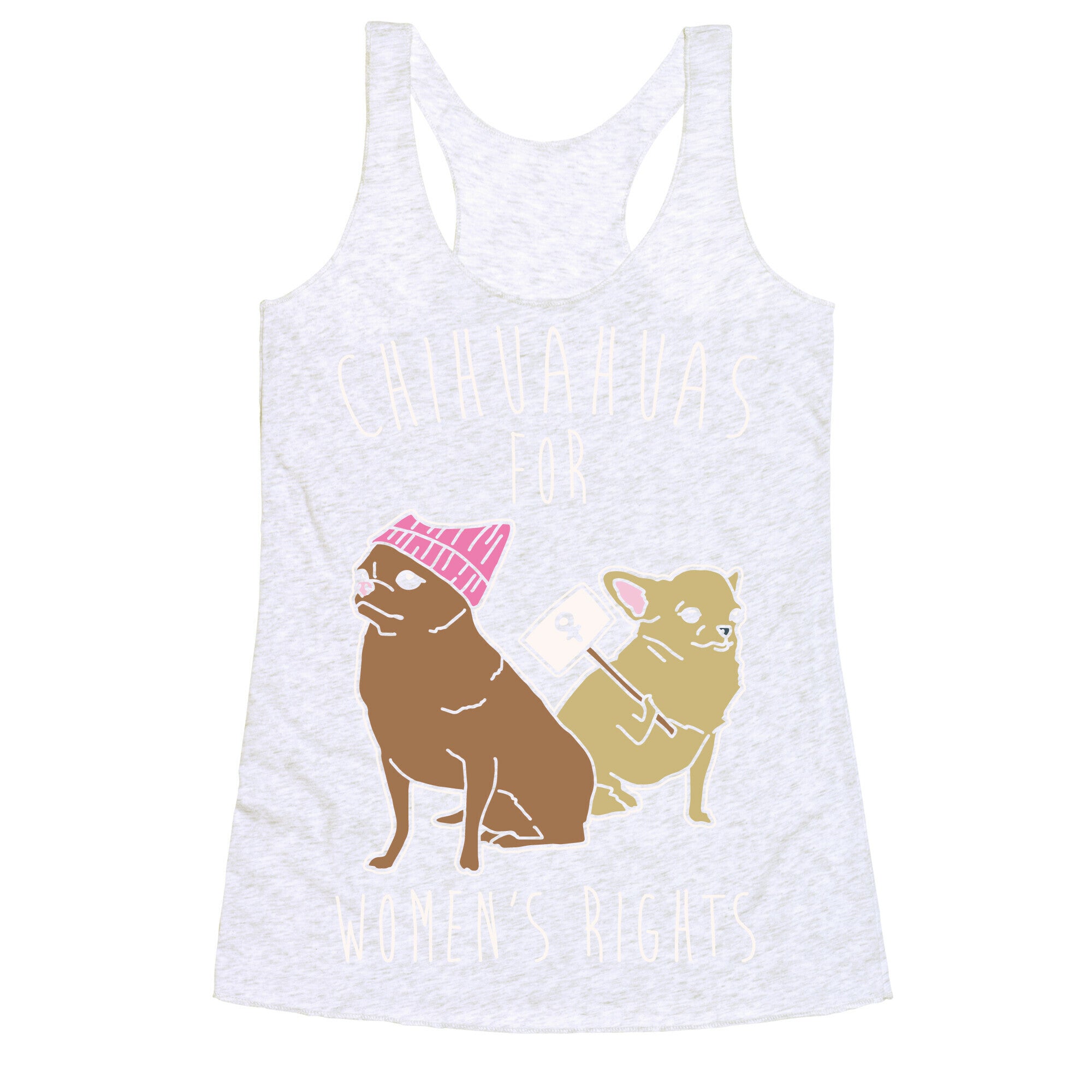 Chihuahuas For Women's Rights White Print Racerback Tank