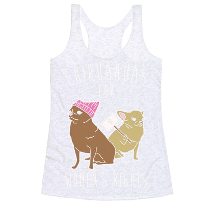 Chihuahuas For Women's Rights White Print Racerback Tank