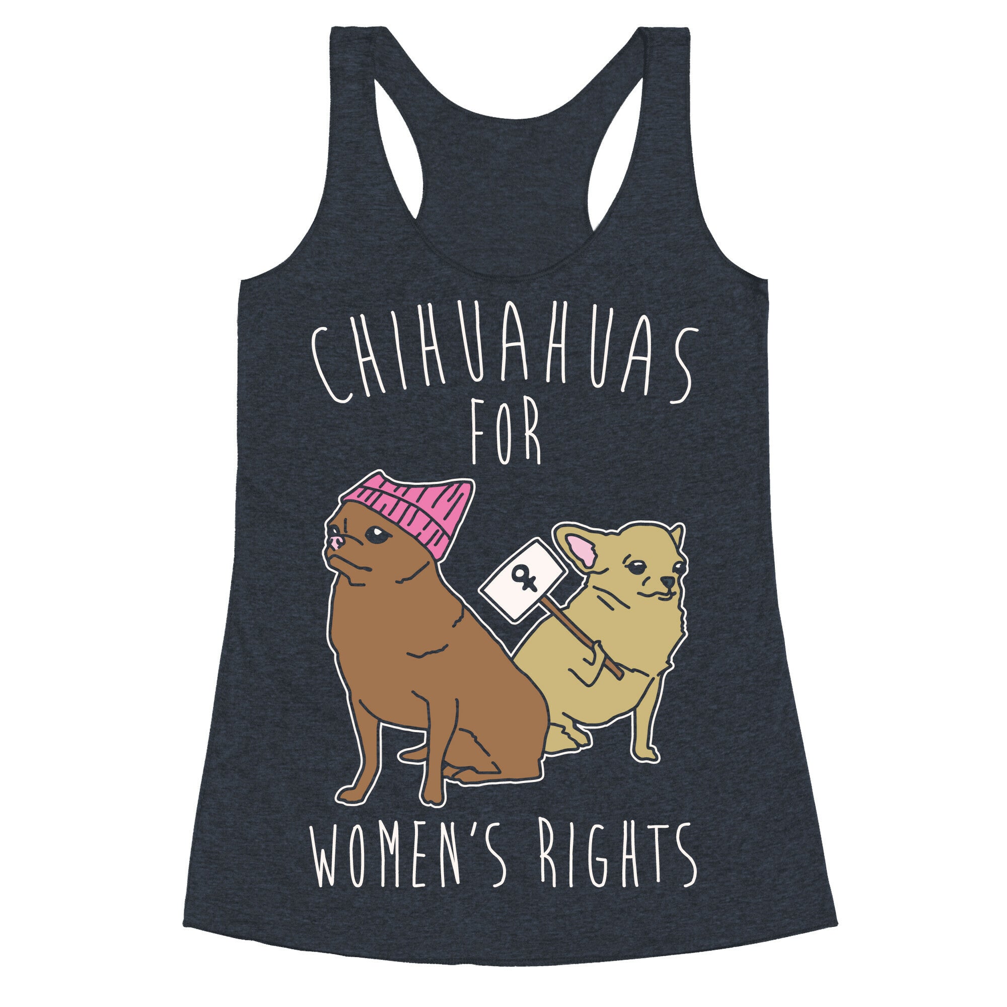 Chihuahuas For Women's Rights White Print Racerback Tank