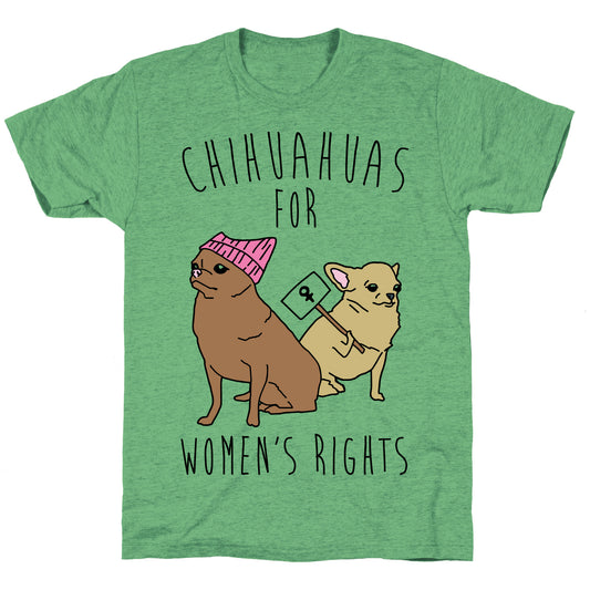 Chihuahuas For Women's Rights  Unisex Triblend Tee