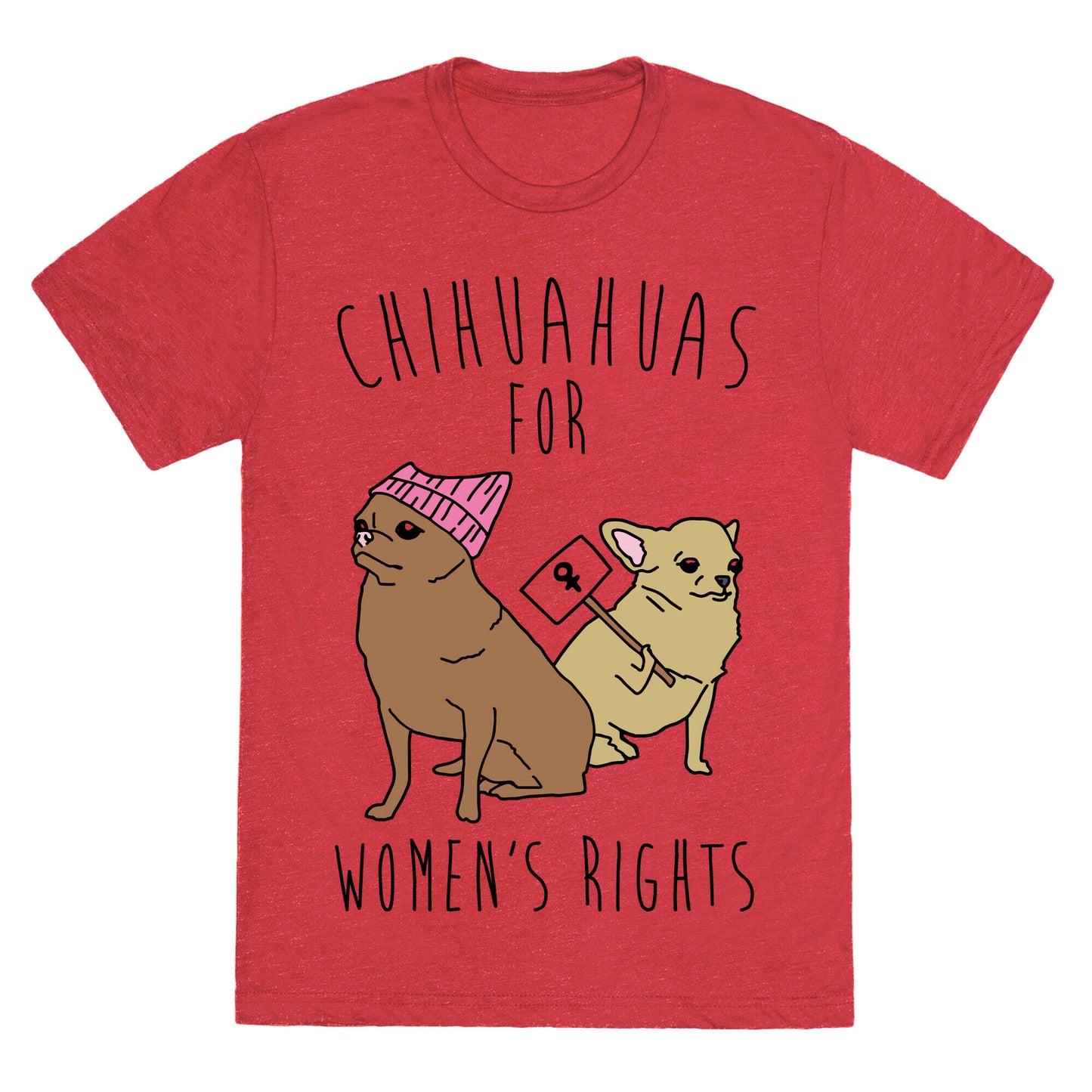 Chihuahuas For Women's Rights  Unisex Triblend Tee