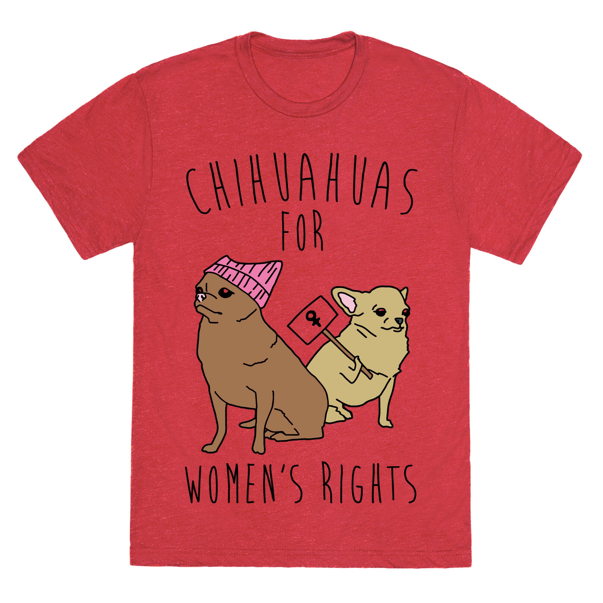 Chihuahuas For Women's Rights  Unisex Triblend Tee