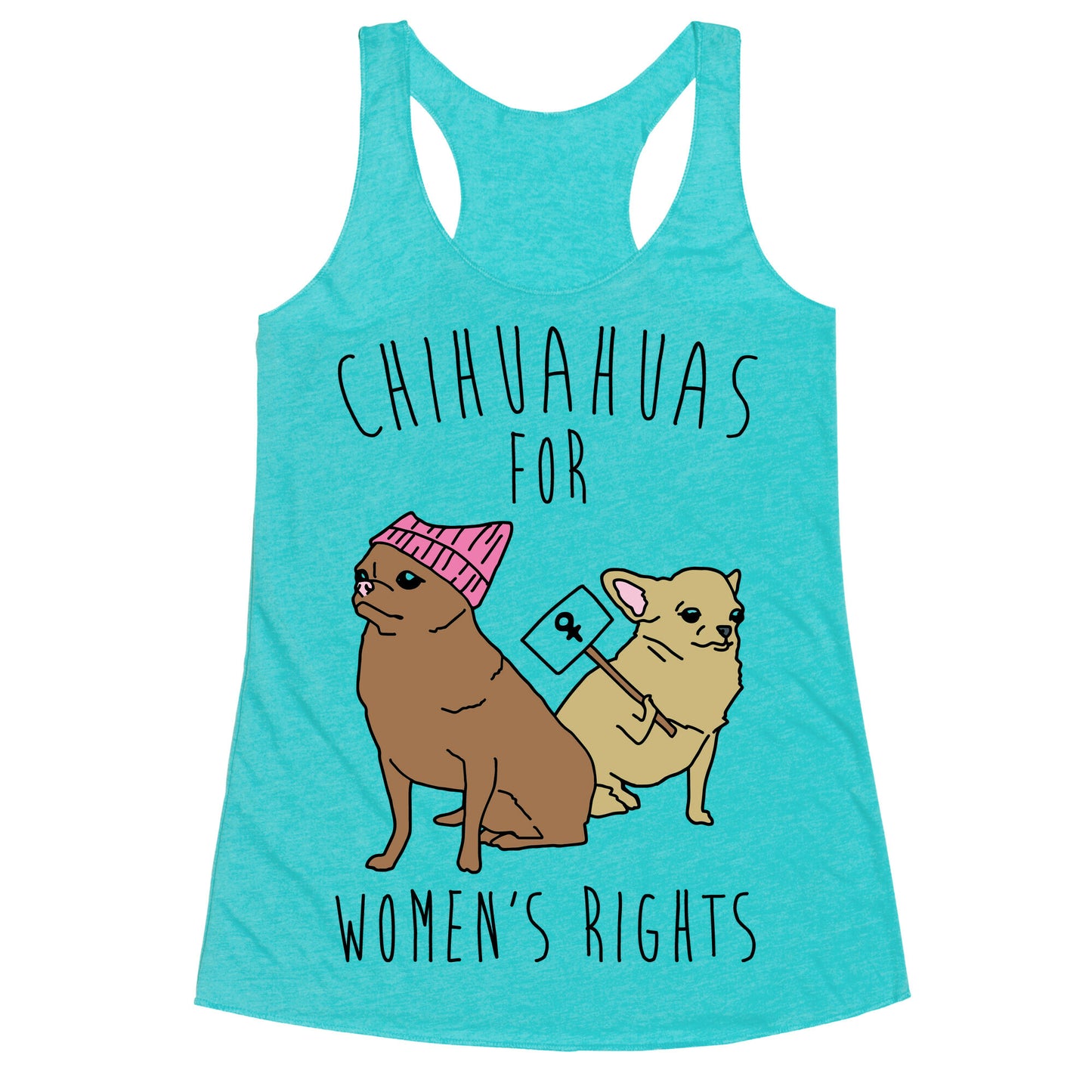 Chihuahuas For Women's Rights  Racerback Tank