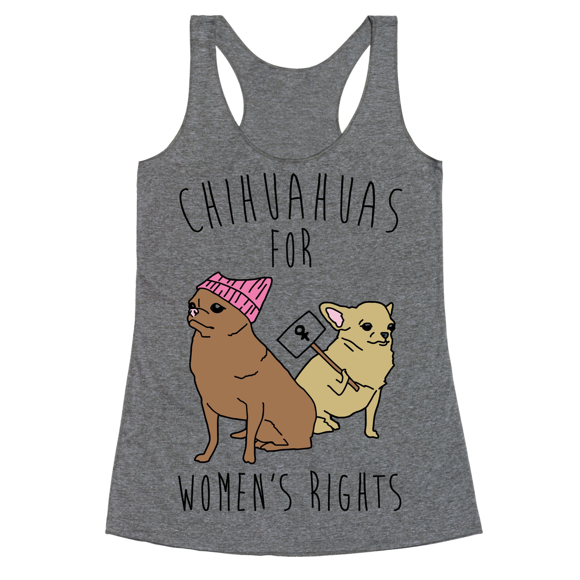 Chihuahuas For Women's Rights  Racerback Tank