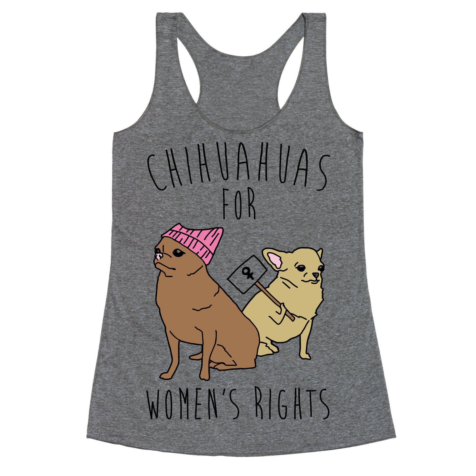 Chihuahuas For Women's Rights  Racerback Tank