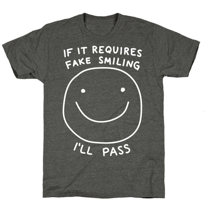 If It Requires Fake Smiling I'll Pass Unisex Triblend Tee