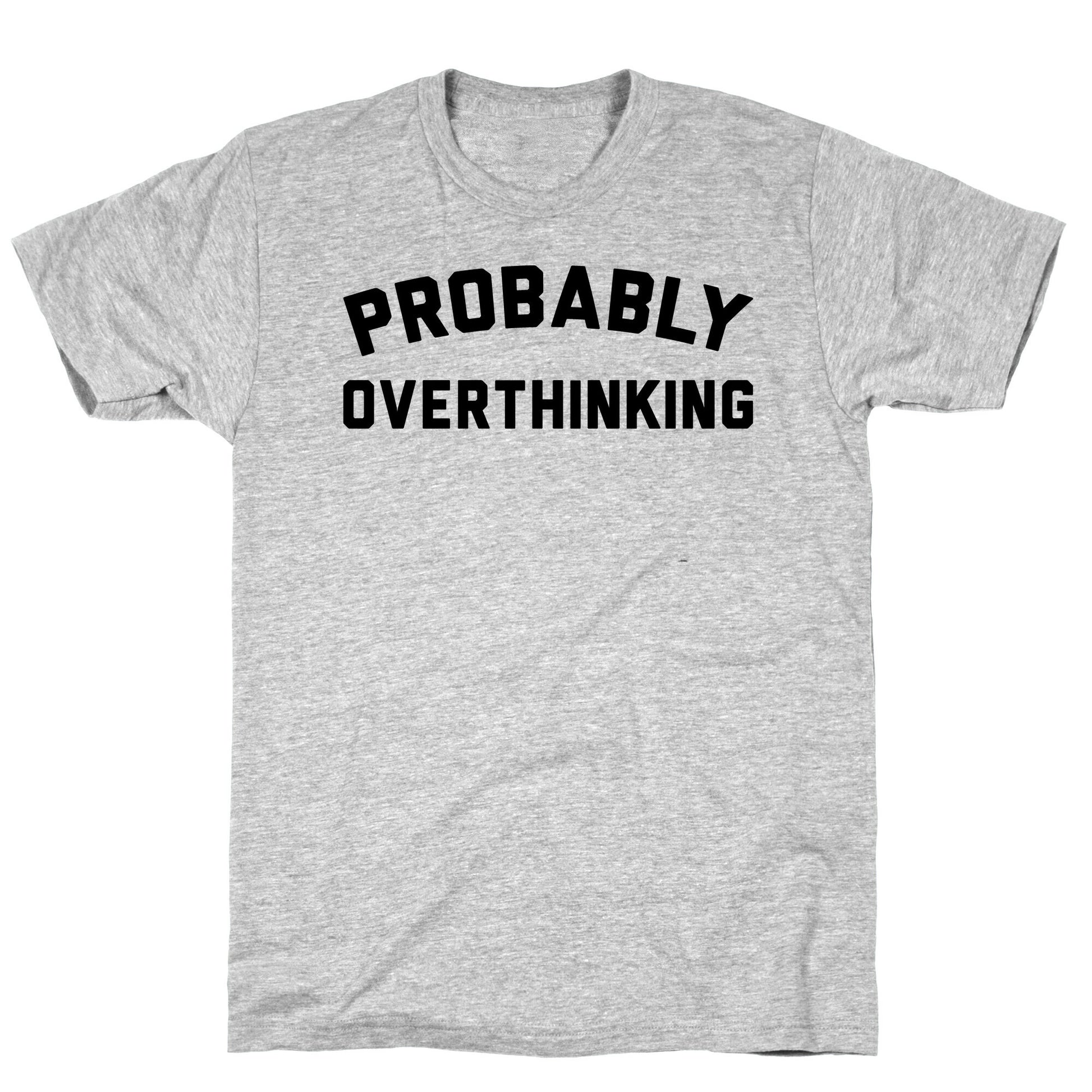 Probably Overthinking T-Shirt
