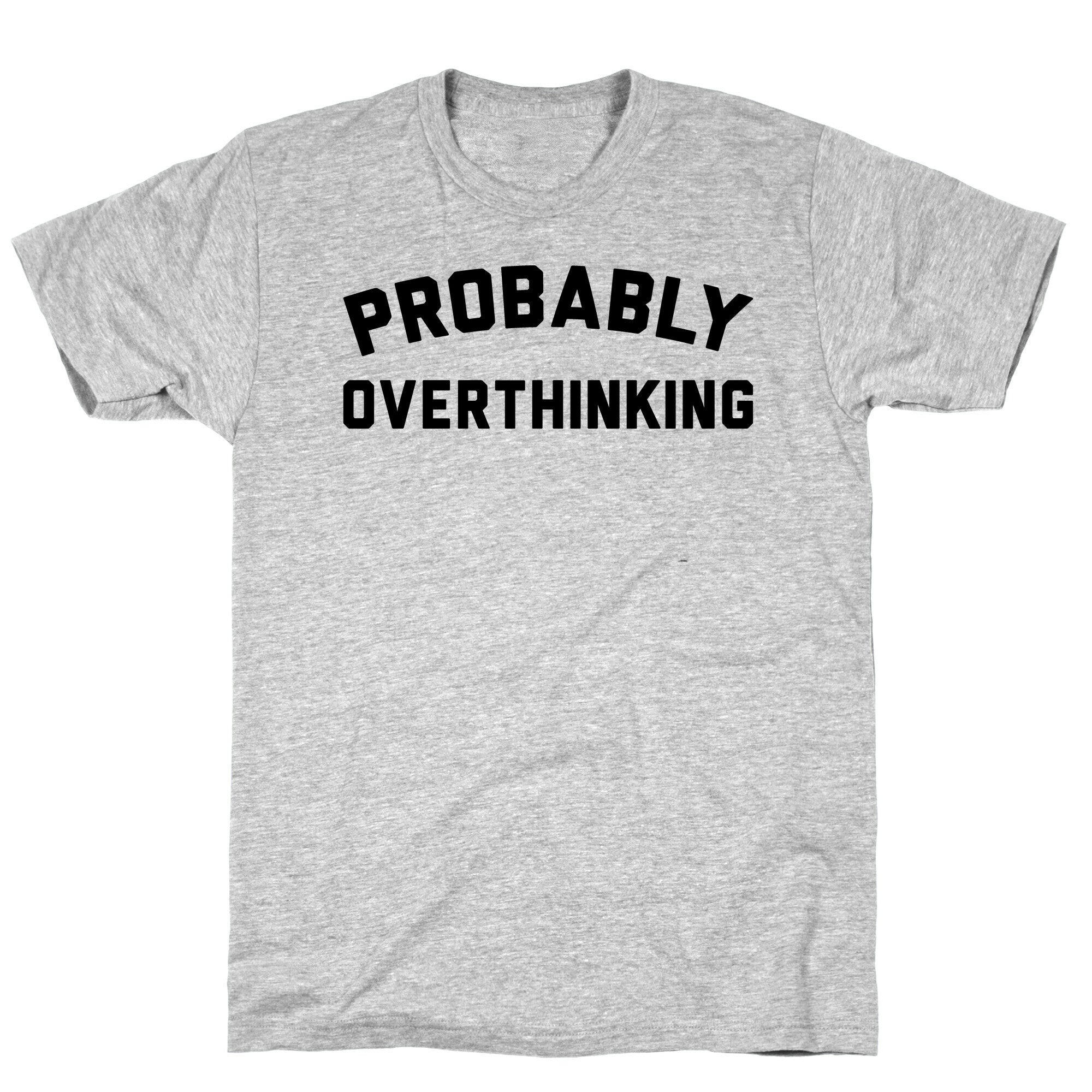 Probably Overthinking T-Shirt