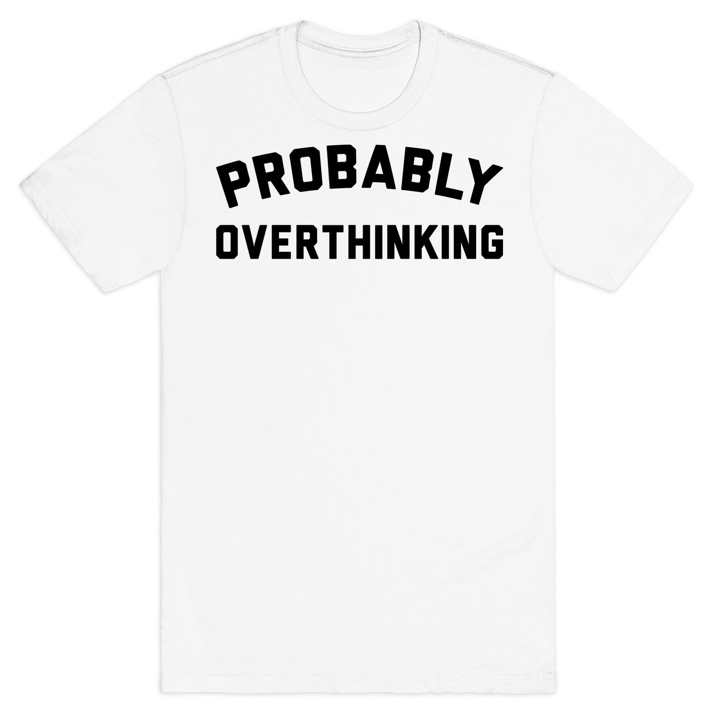 Probably Overthinking T-Shirt