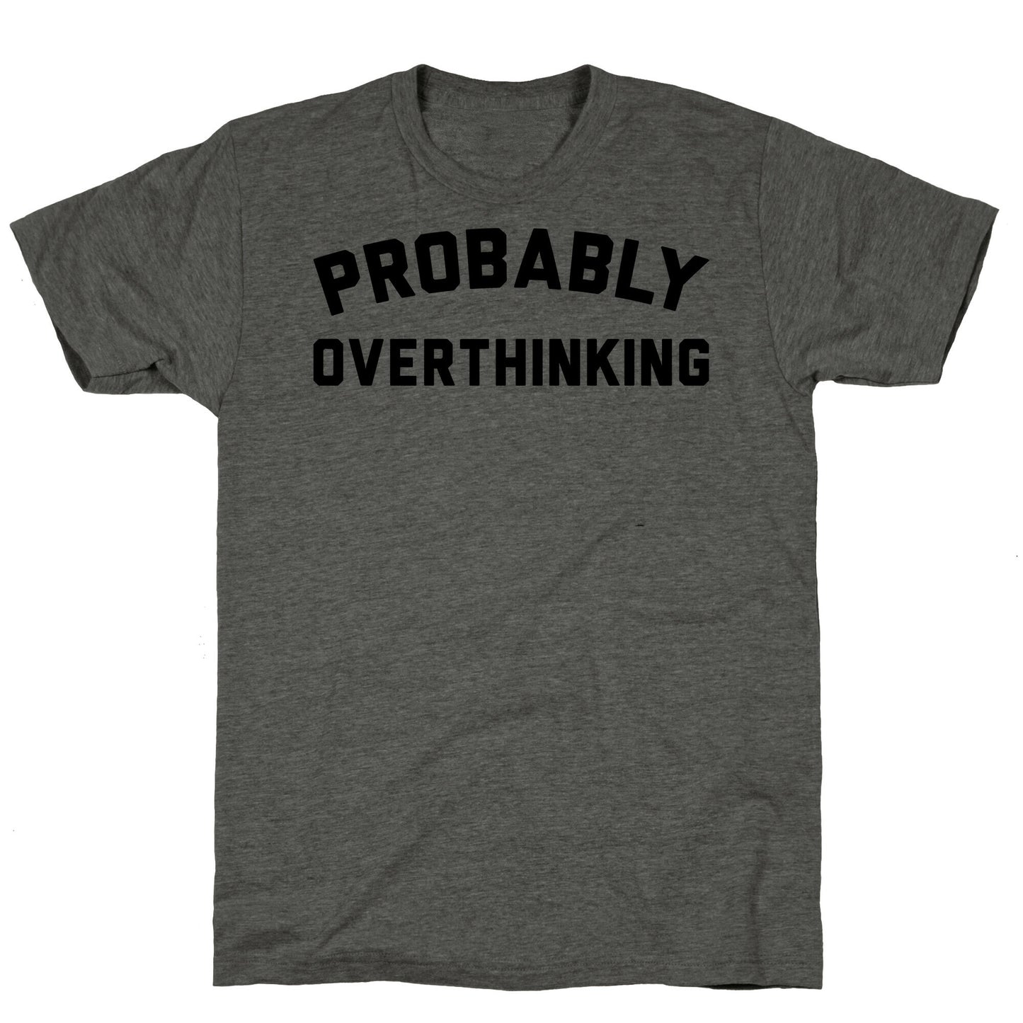 Probably Overthinking Unisex Triblend Tee