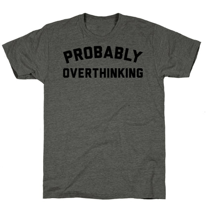 Probably Overthinking Unisex Triblend Tee