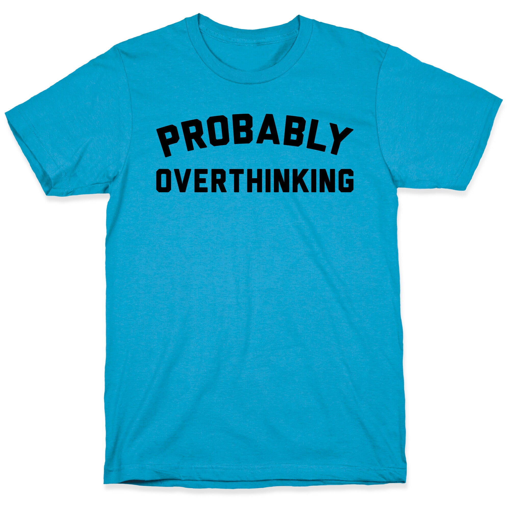 Probably Overthinking Unisex Triblend Tee