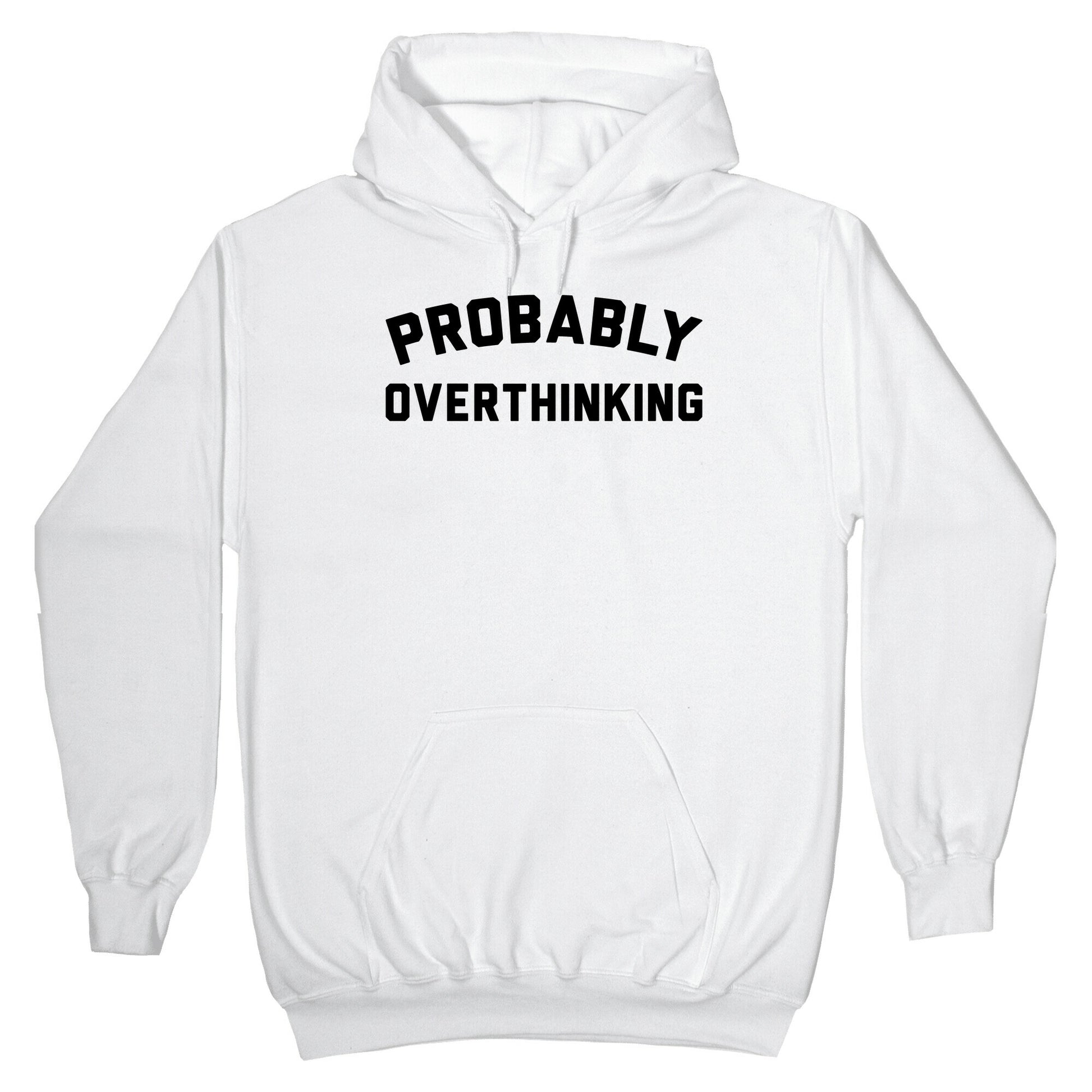 Probably Overthinking Hoodie