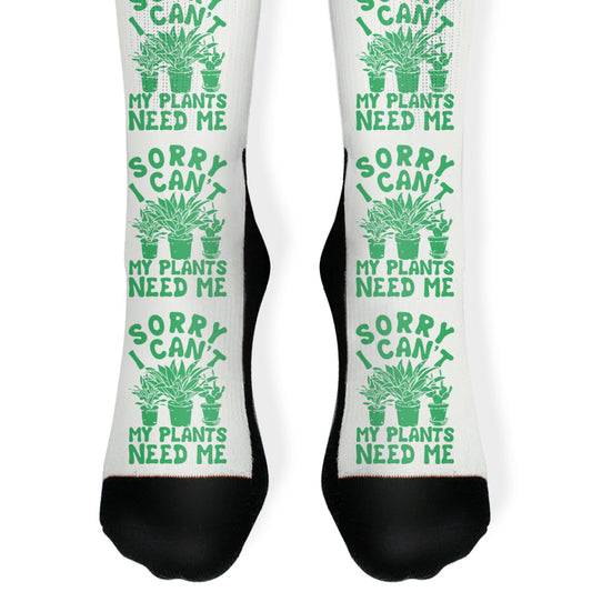 Sorry I Can't My Plants Need Me Socks