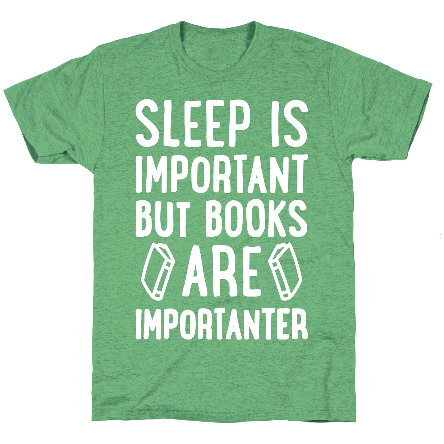 Sleep Is Important But Books Are Importanter Unisex Triblend Tee