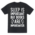 Sleep Is Important But Books Are Importanter Unisex Triblend Tee