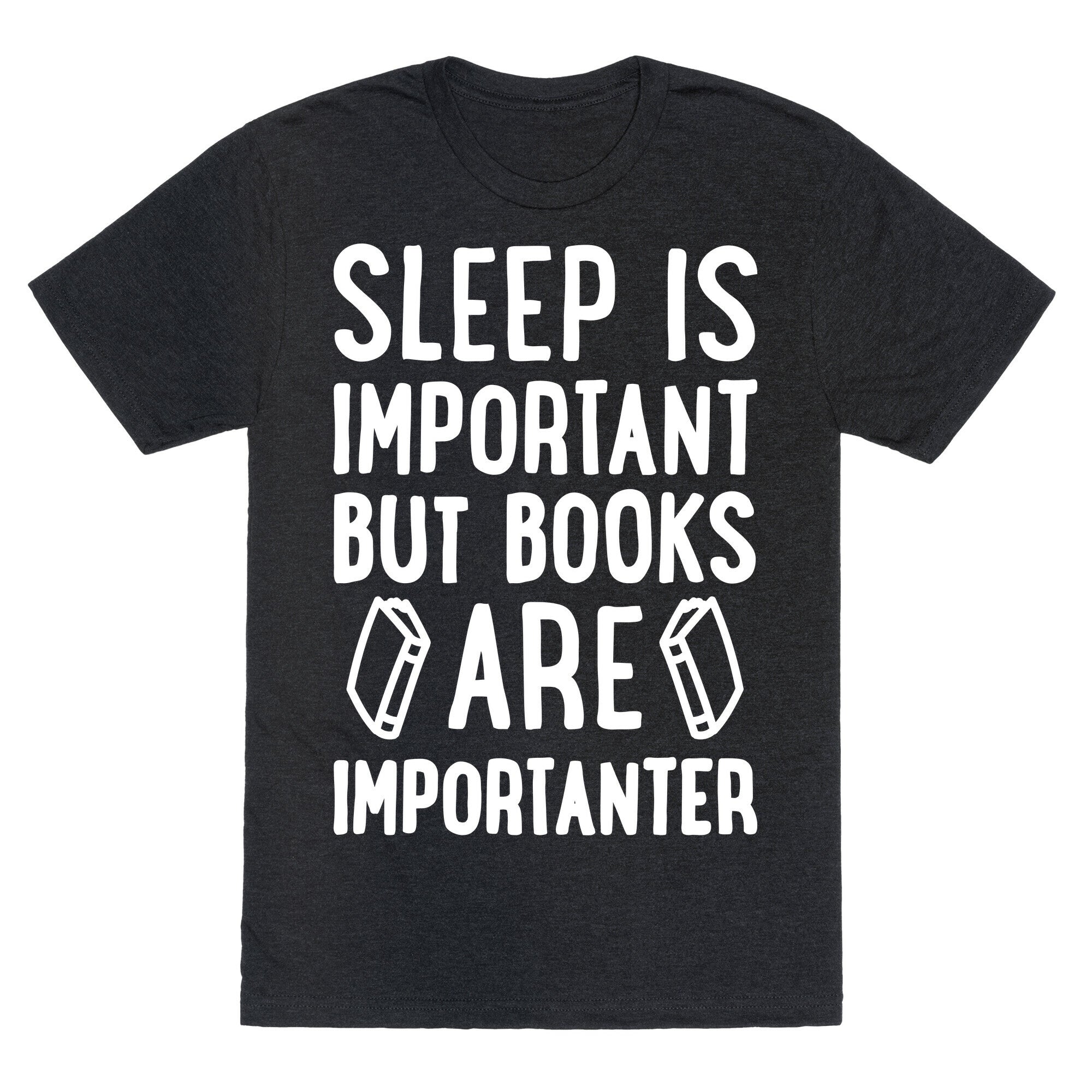 Sleep Is Important But Books Are Importanter Unisex Triblend Tee
