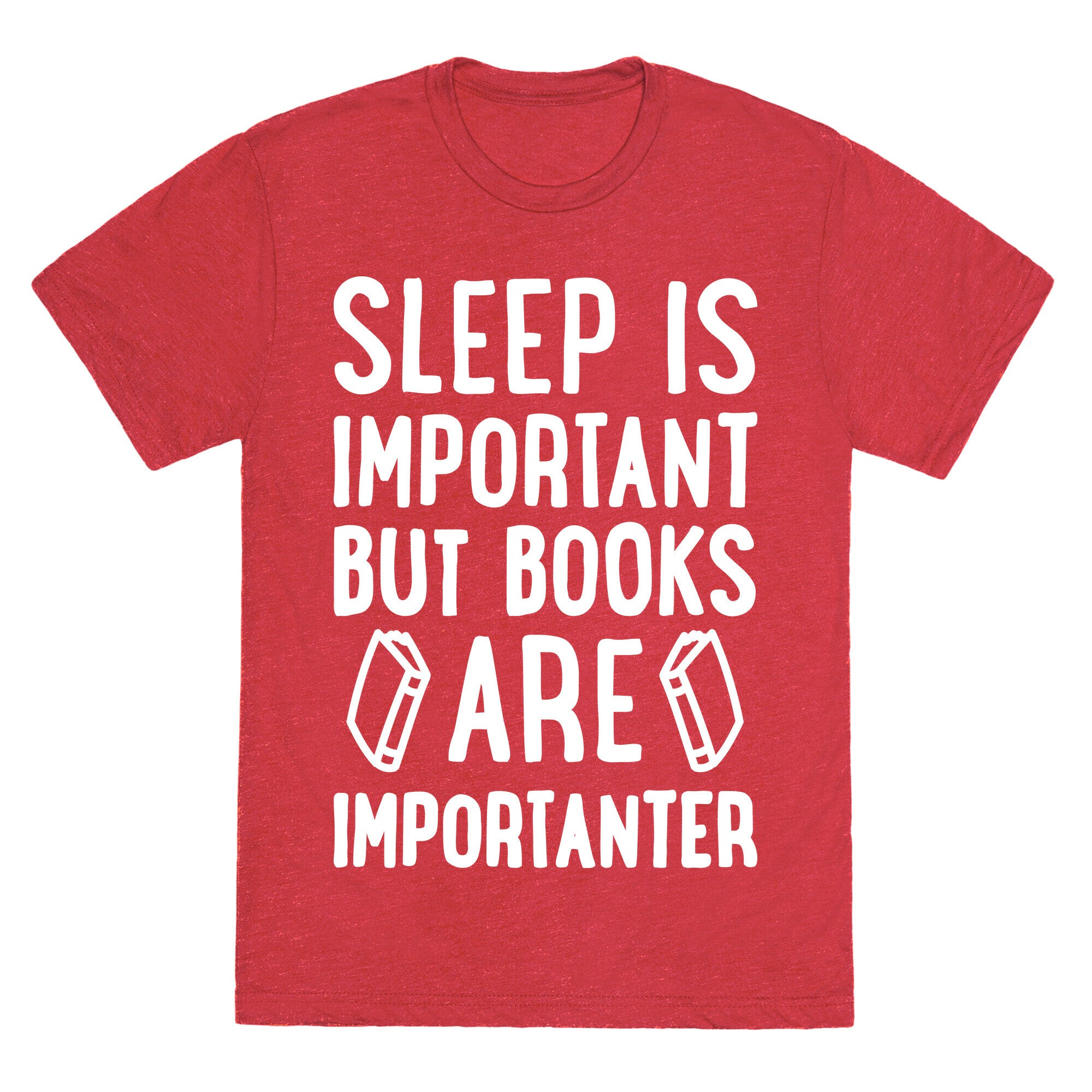 Sleep Is Important But Books Are Importanter Unisex Triblend Tee