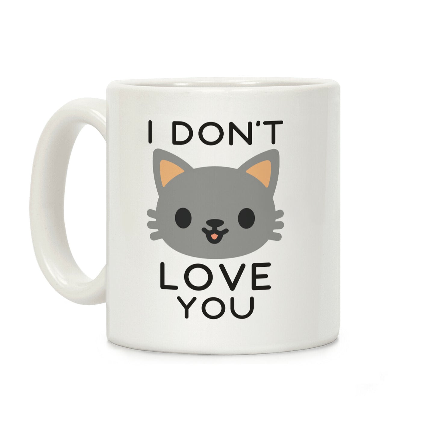 I Don't Love You Coffee Mug