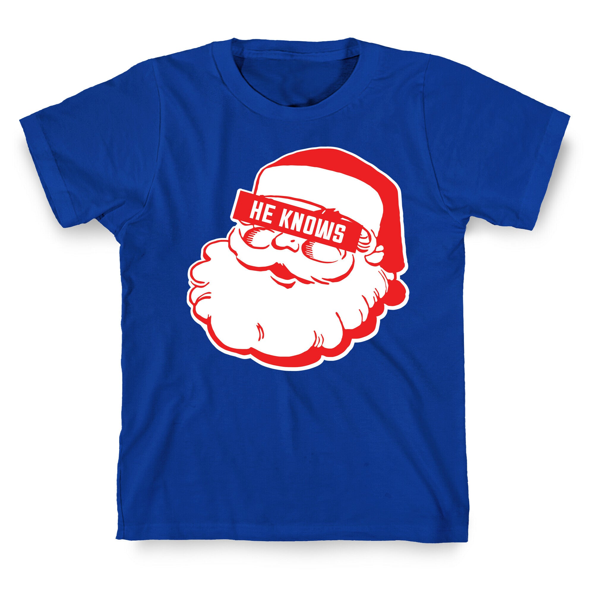 He Knows T-Shirt