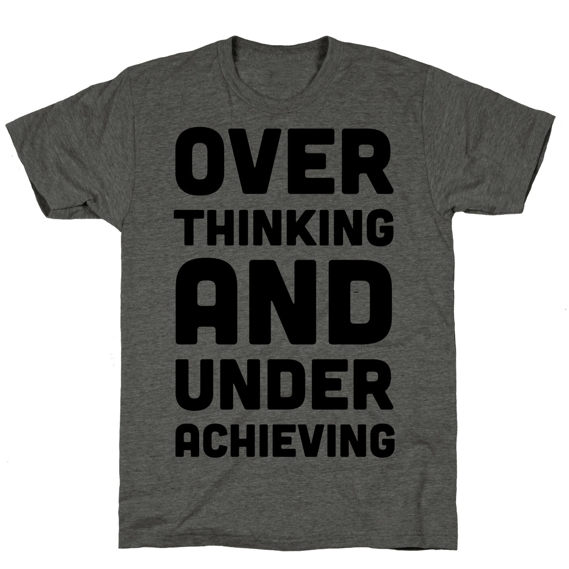 Overthinking And Underachieving Unisex Triblend Tee