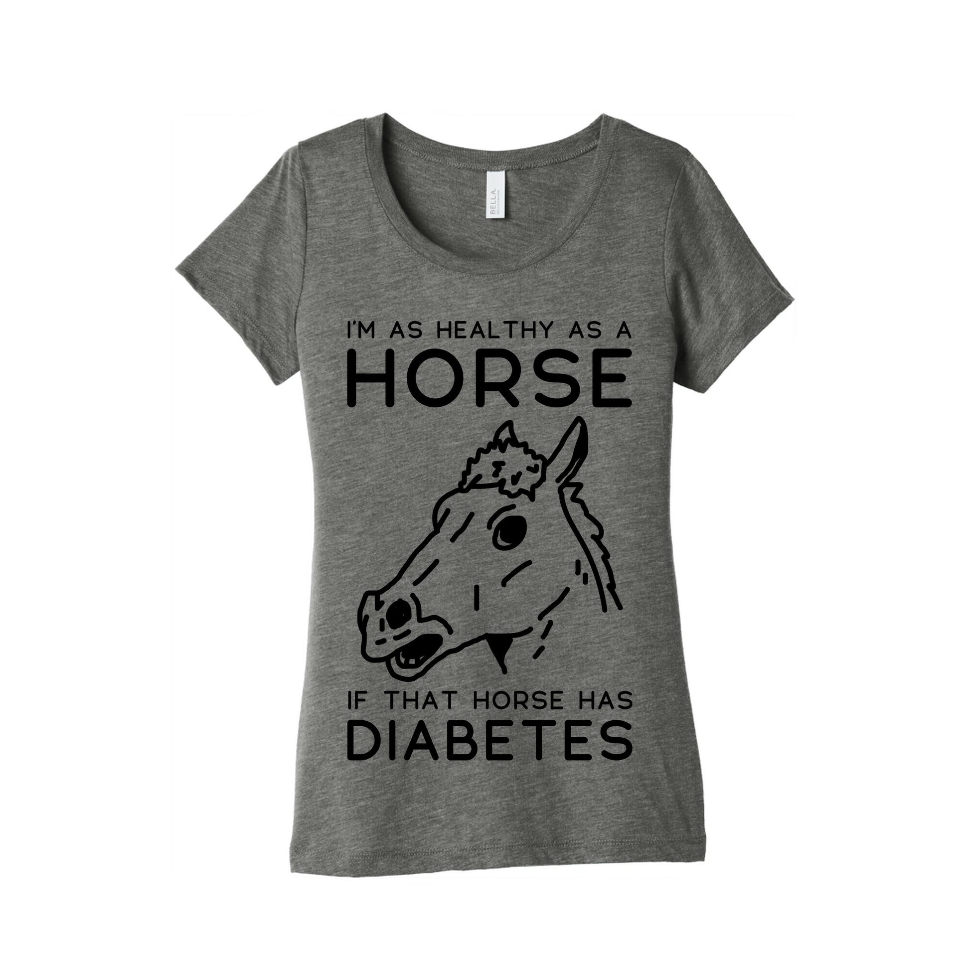 I'm as Healthy as a Horse Women's Triblend Tee