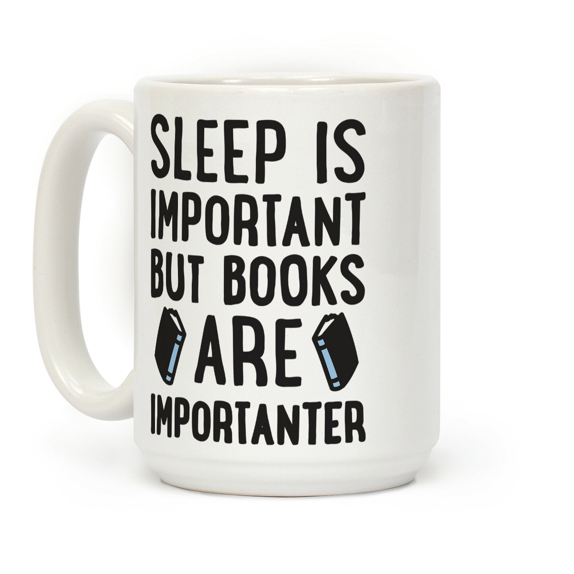 Sleep Is Important But Books Are Importanter Coffee Mug