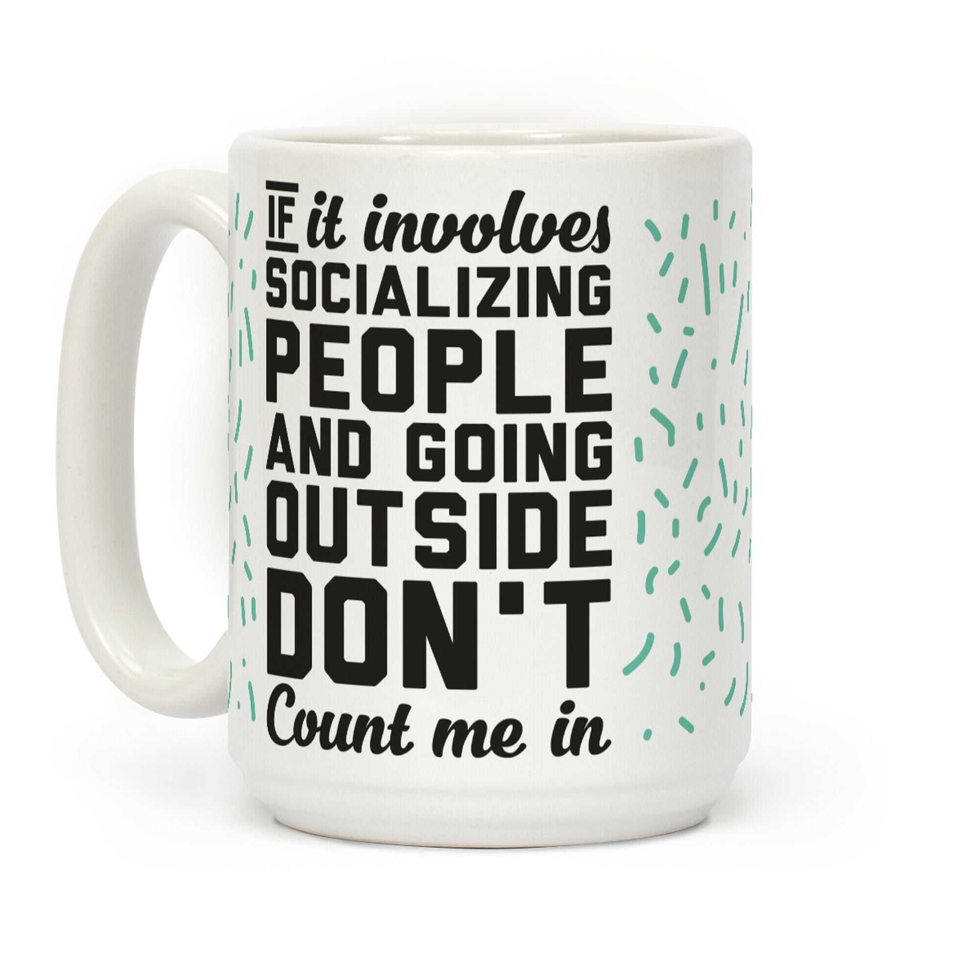 If It Involves Socializing Coffee Mug