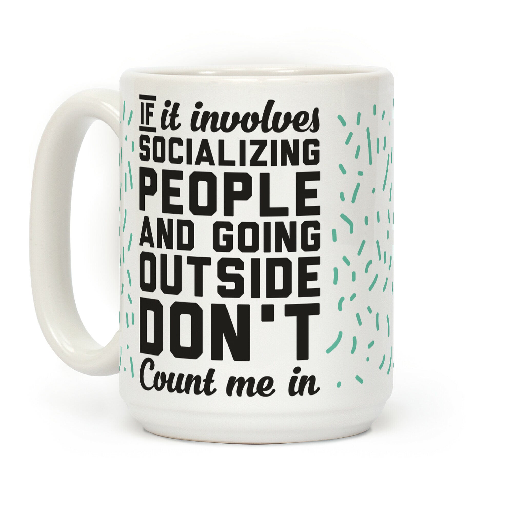 If It Involves Socializing Coffee Mug