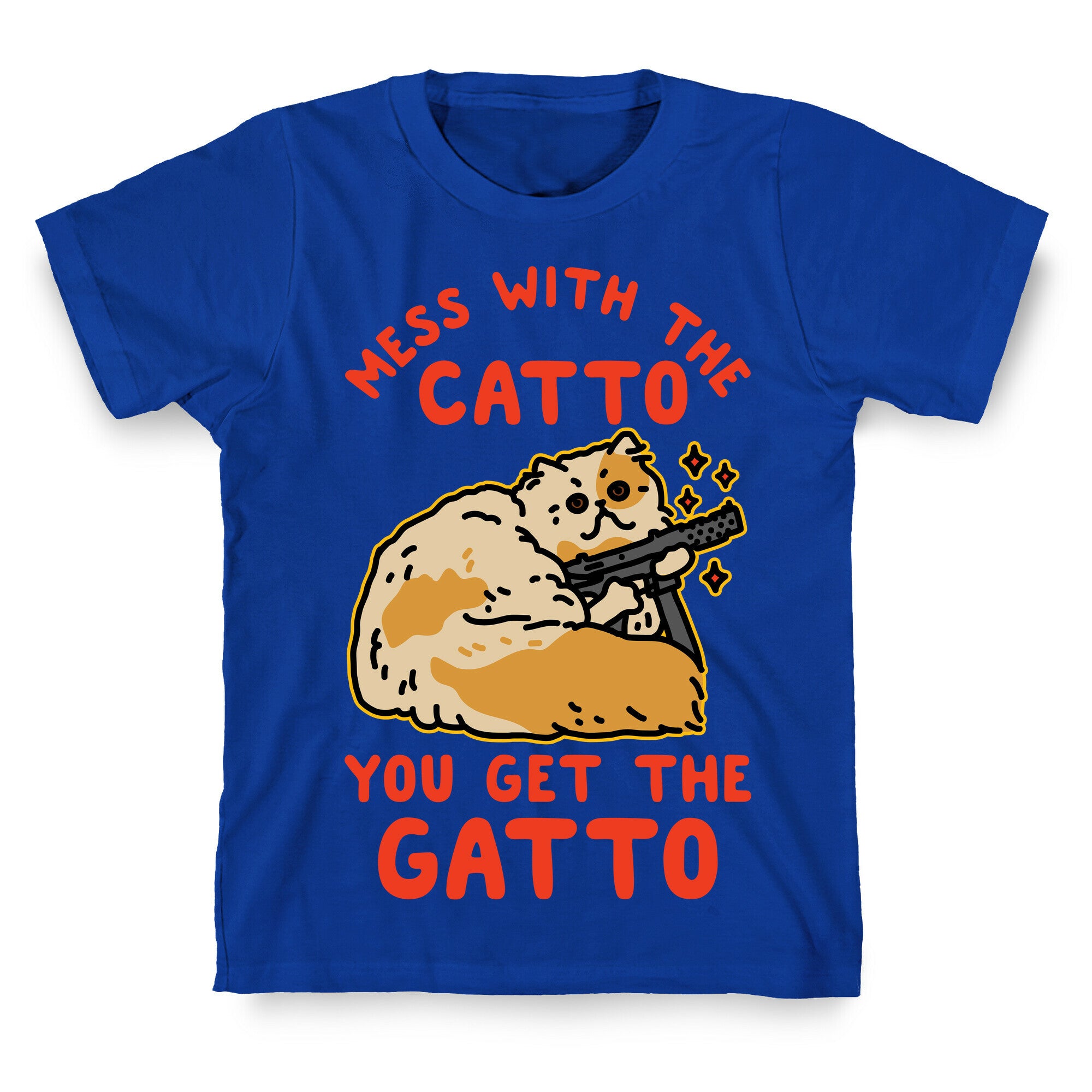 Mess with the Catto You Get the Gatto T-Shirt