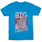 Big is Beautiful T-Shirt