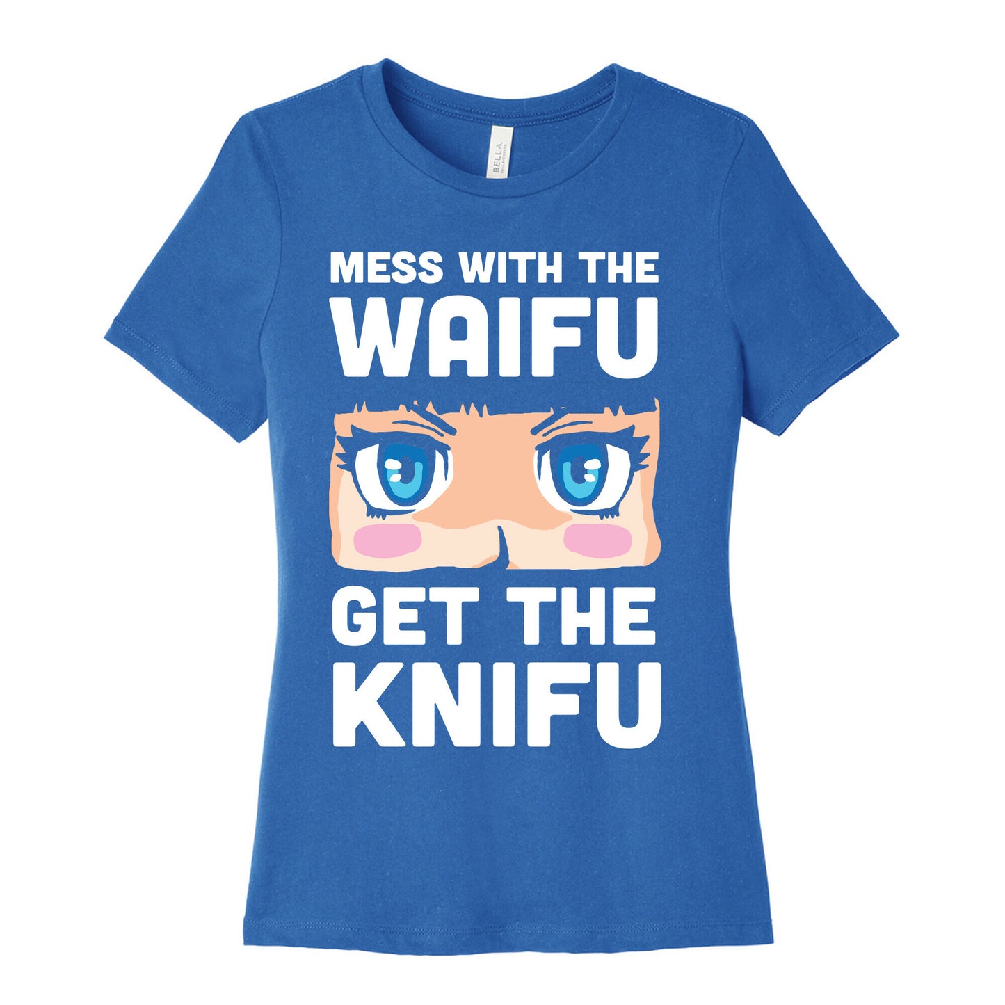 Mess With The Waifu Get The Knifu Women's Cotton Tee