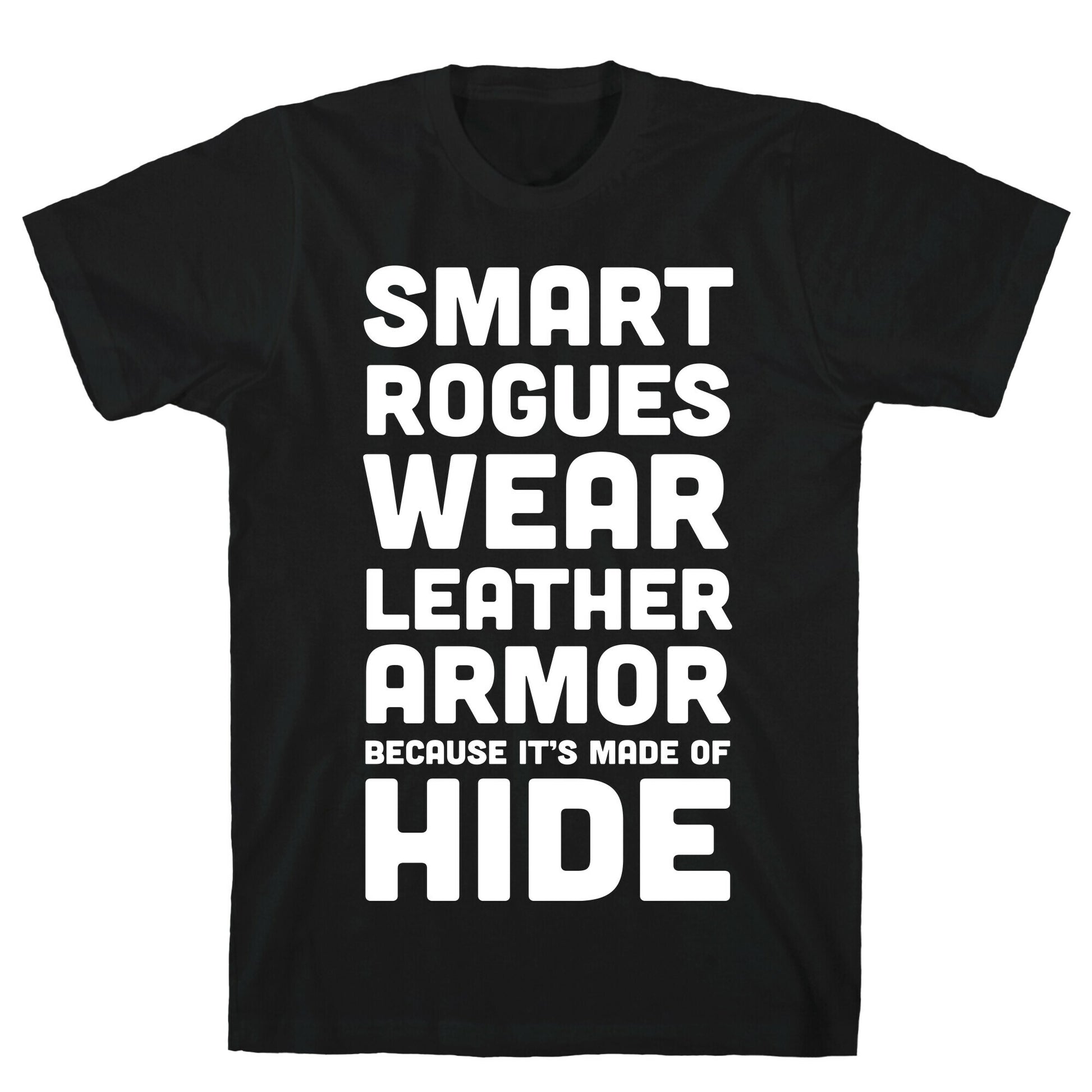 Smart Rogues Wear Leather Armor T-Shirt