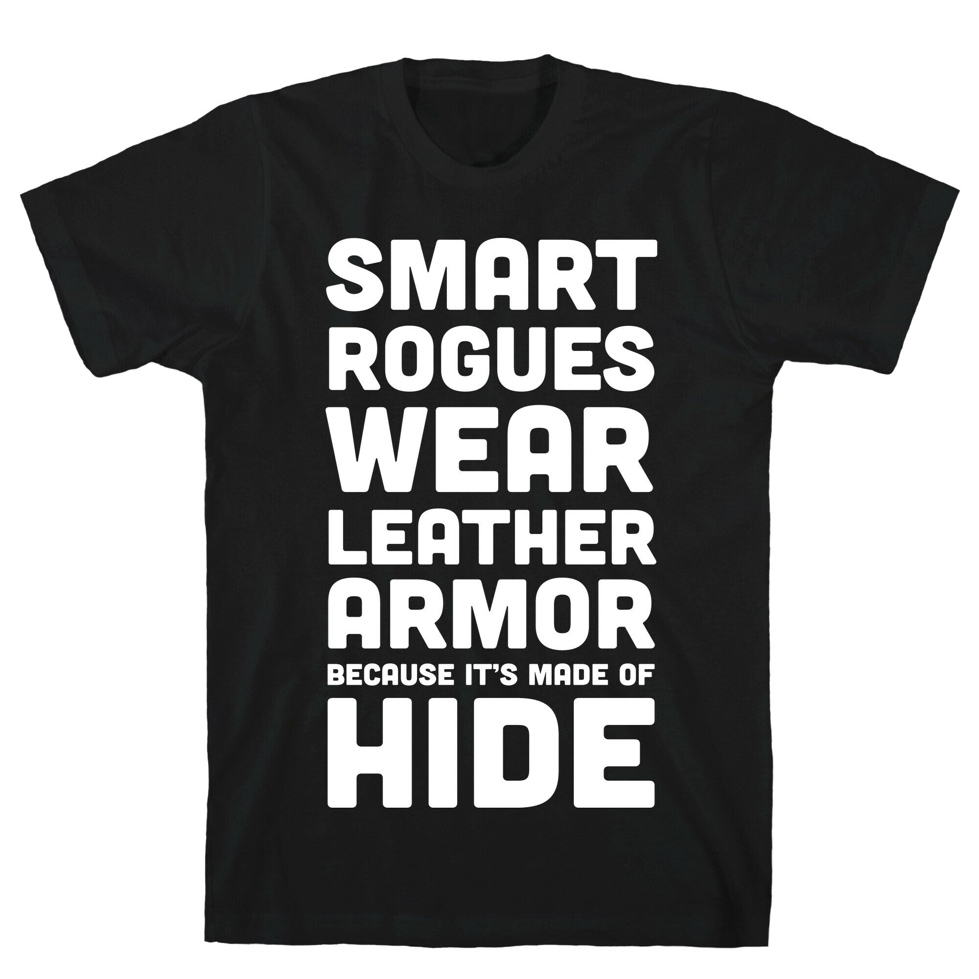 Smart Rogues Wear Leather Armor T-Shirt