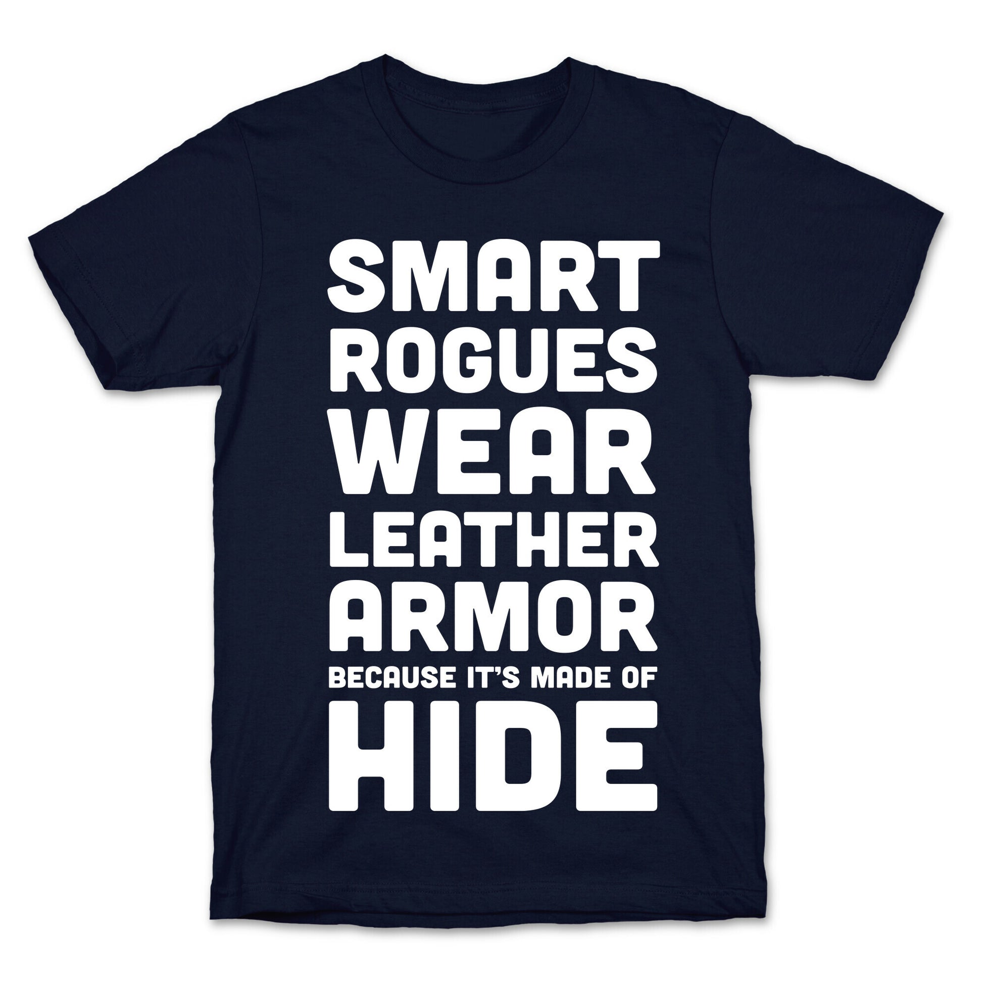 Smart Rogues Wear Leather Armor T-Shirt