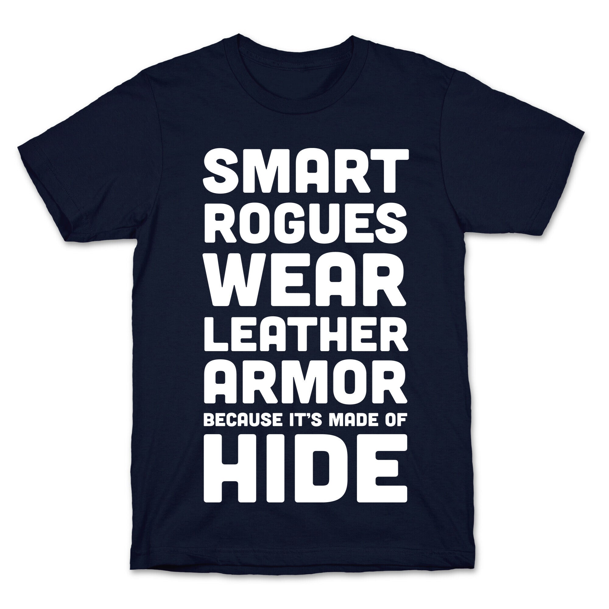 Smart Rogues Wear Leather Armor T-Shirt