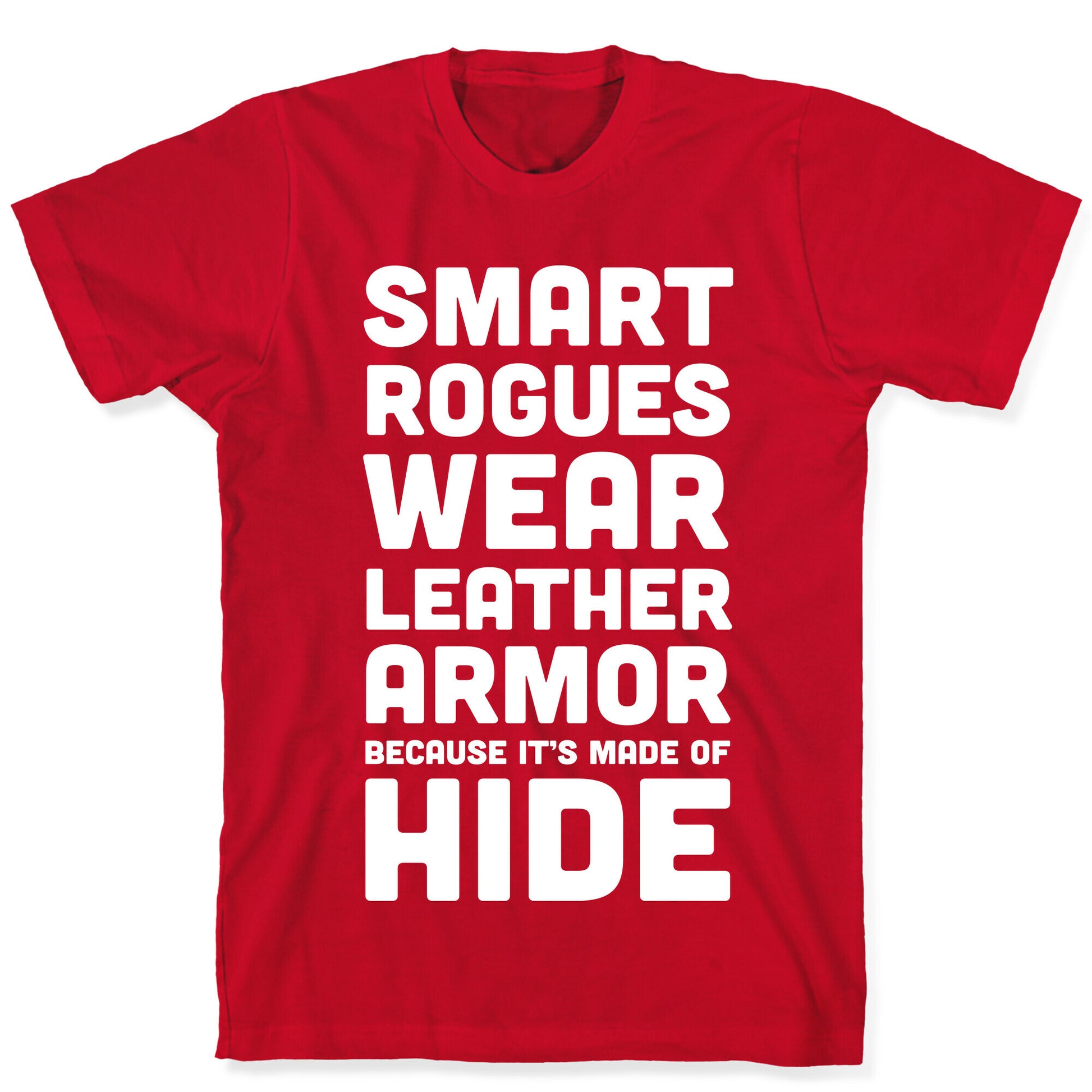 Smart Rogues Wear Leather Armor T-Shirt