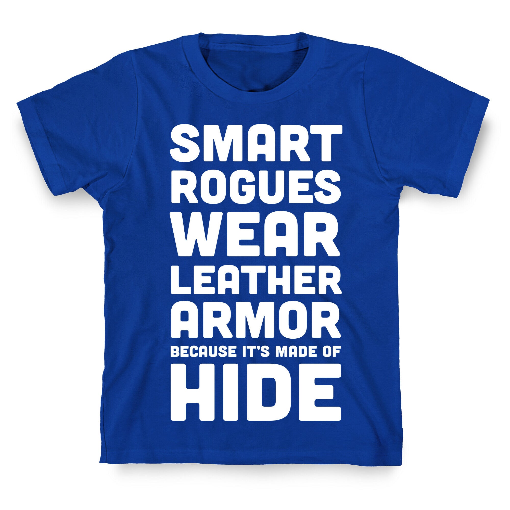 Smart Rogues Wear Leather Armor T-Shirt