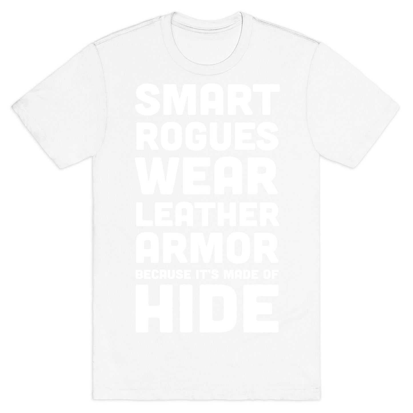 Smart Rogues Wear Leather Armor T-Shirt