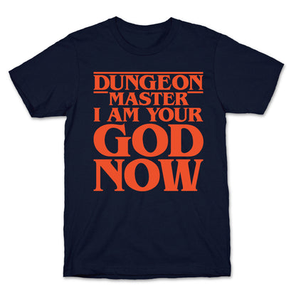 Dungeon Master I Am Your God Now White Print T-Shirt