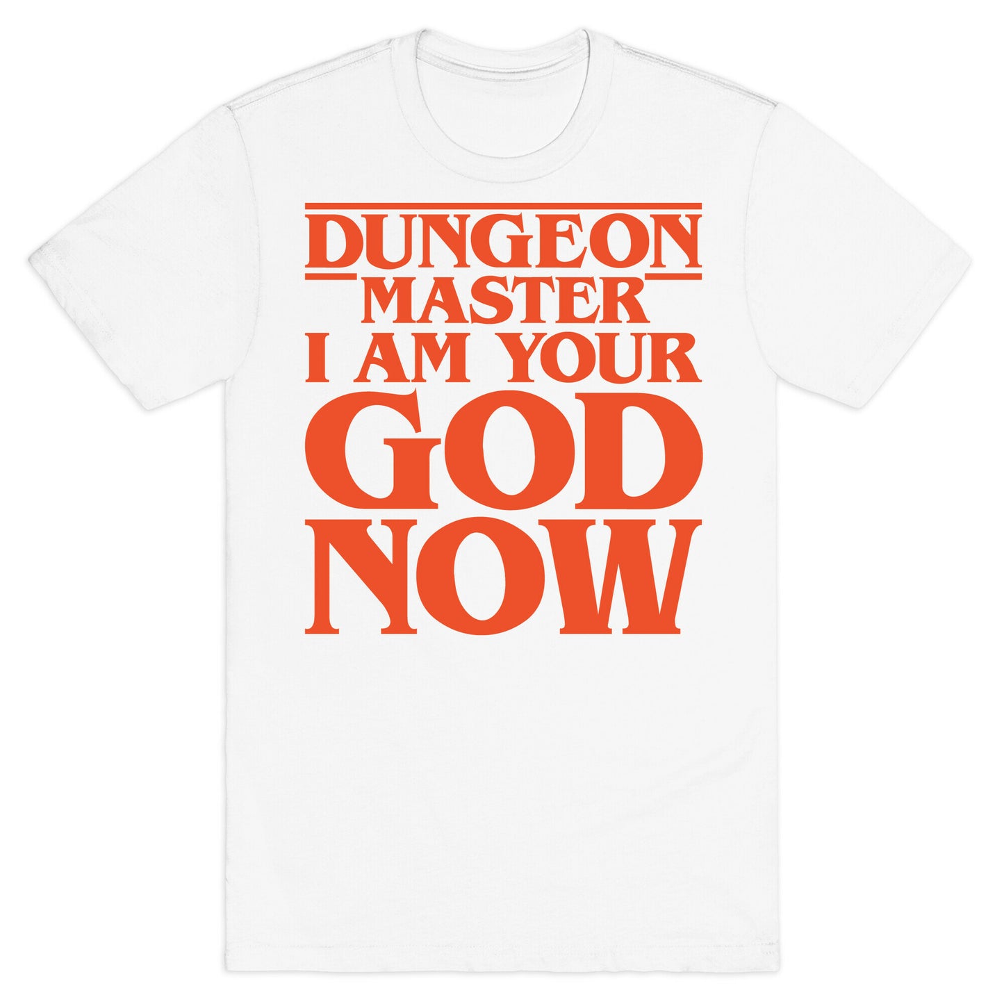 Dungeon Master I Am Your God Now White Print T-Shirt